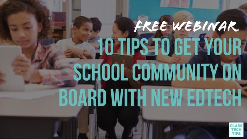 This month I'm hosting a special webinar on behalf of the team at NetRef. The title of the webinar is "10 Tips to Get Your School Community On Board with New EdTech" 