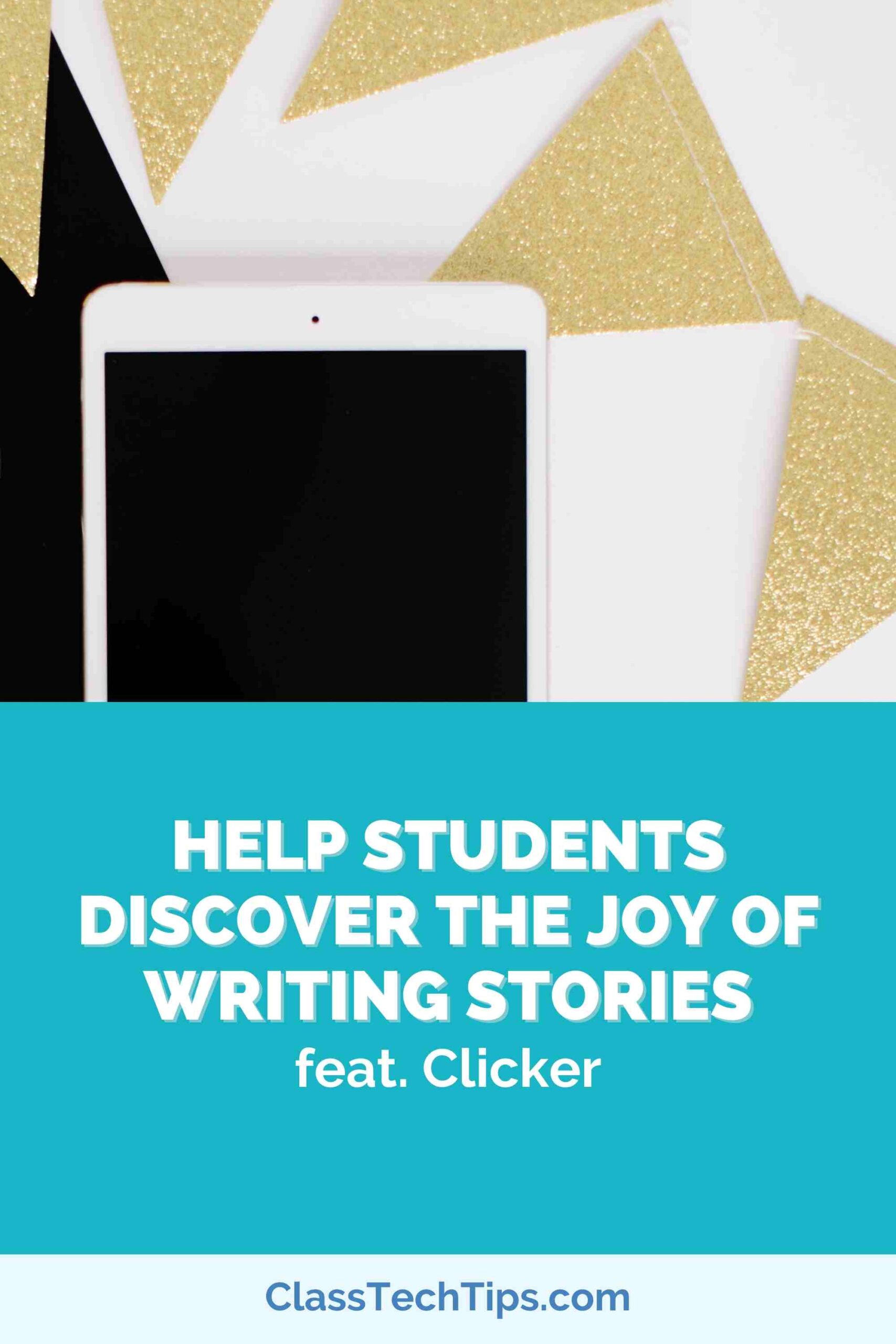 Help Students Discover the Joy in Writing Stories