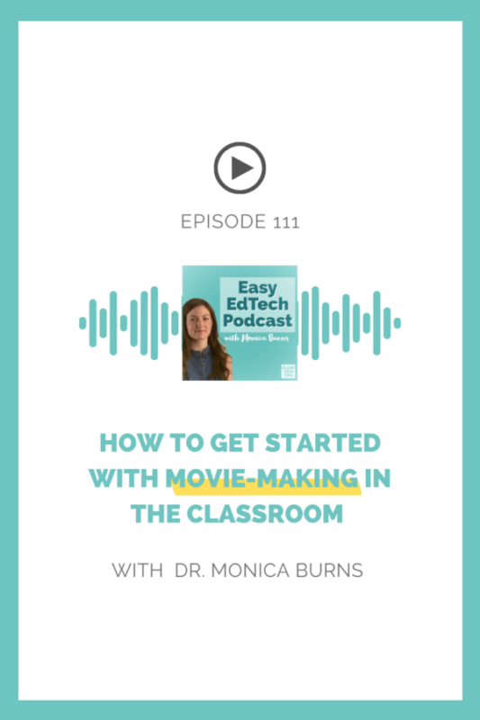In this episode, I share my favorite tips for getting started with movie-making and some of my favorite tools for supporting your students.