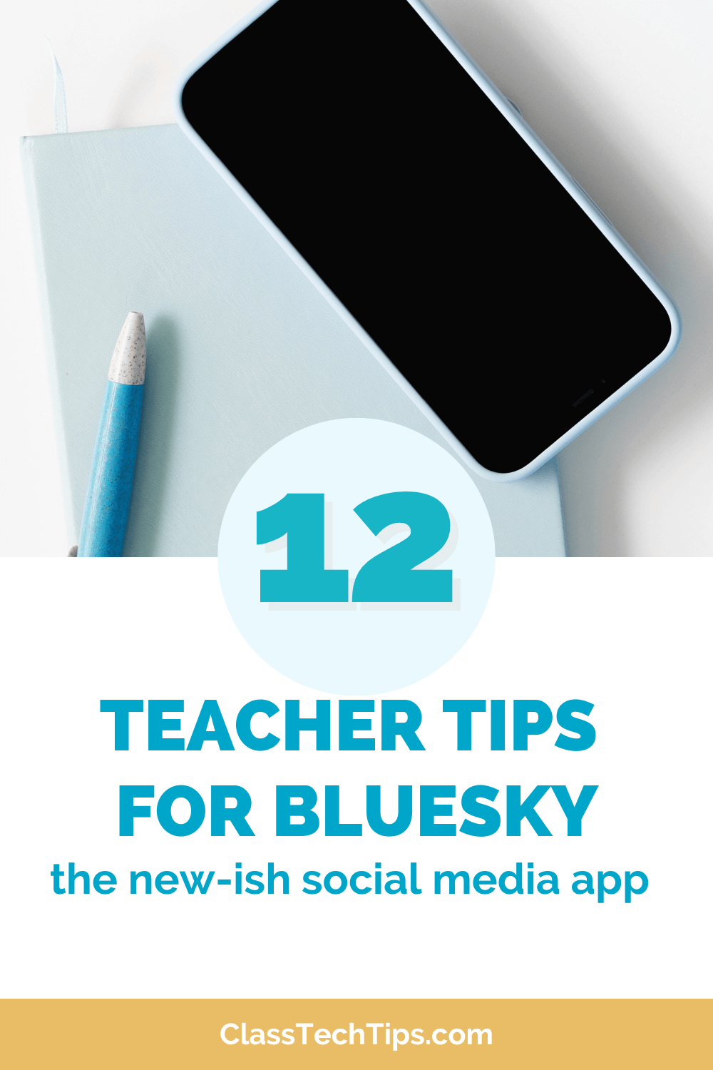 Educational image titled "12 Teacher Tips for Bluesky," featuring a sleek design with a pencil and phone, promoting ways for teachers to optimize their Bluesky experience.