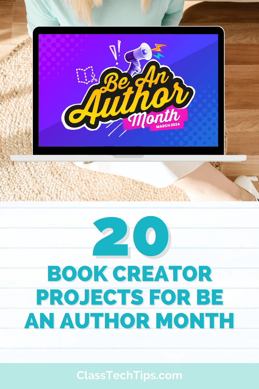 A colorful graphic displayed on a laptop screen announcing "Be An Author Month" for March, highlighting 20 book creator projects available at ClassTechTips.com with a purple and yellow theme.