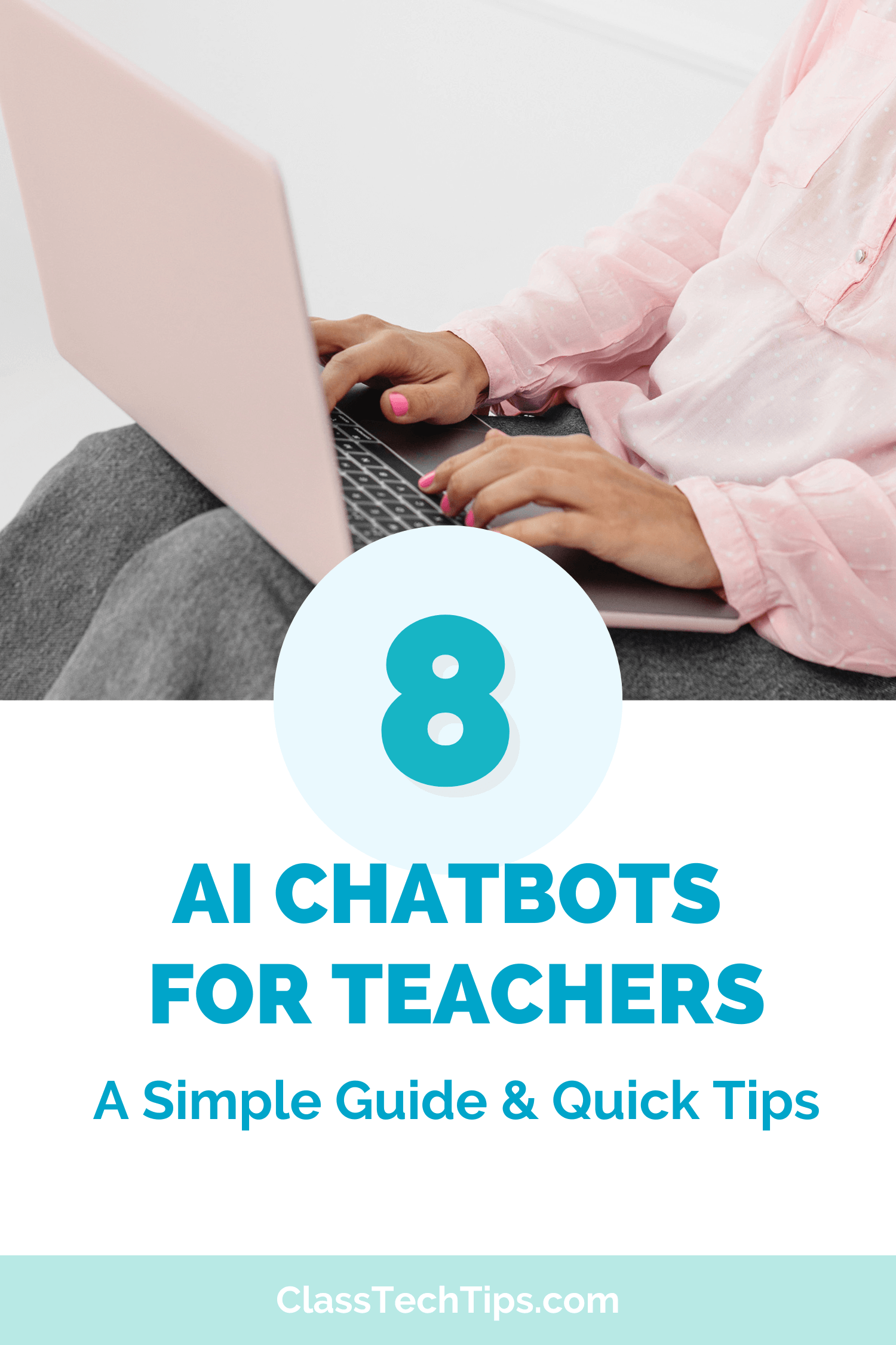 Promotional image with text "8 AI Chatbots for Teachers: A Simple Guide & Quick Tips" for educators exploring chatbot tools.