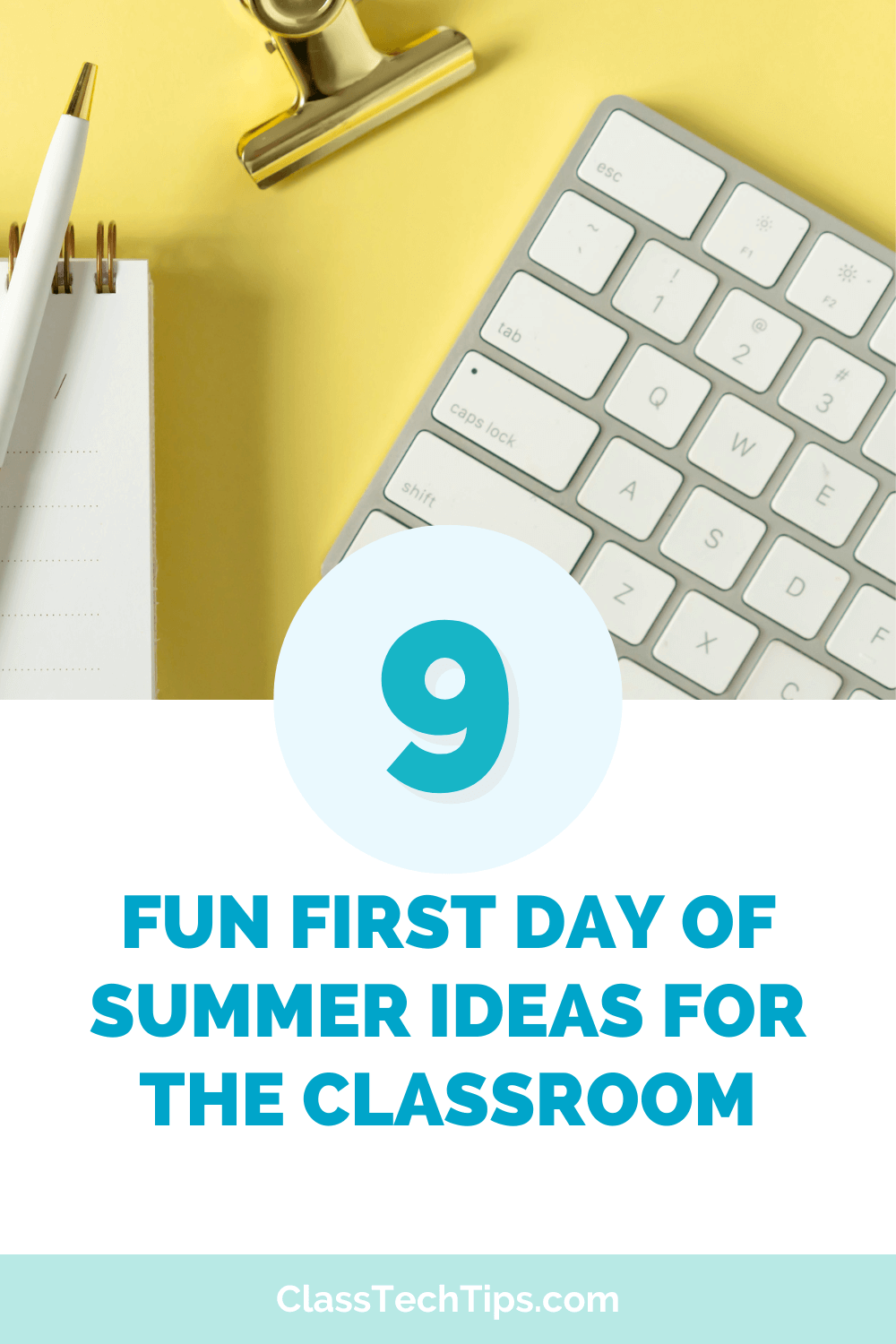 Discover 9 creative First Day of Summer Ideas for the classroom in this blog post from Class Tech Tips.