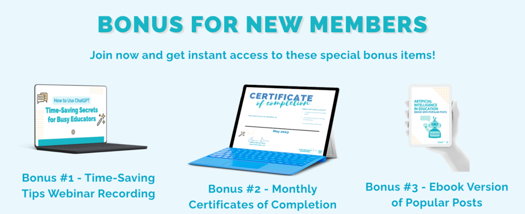 Bonus items for new members in the AI in Education Membership: ChatGPT webinar, certificates of completion, and popular post ebook.