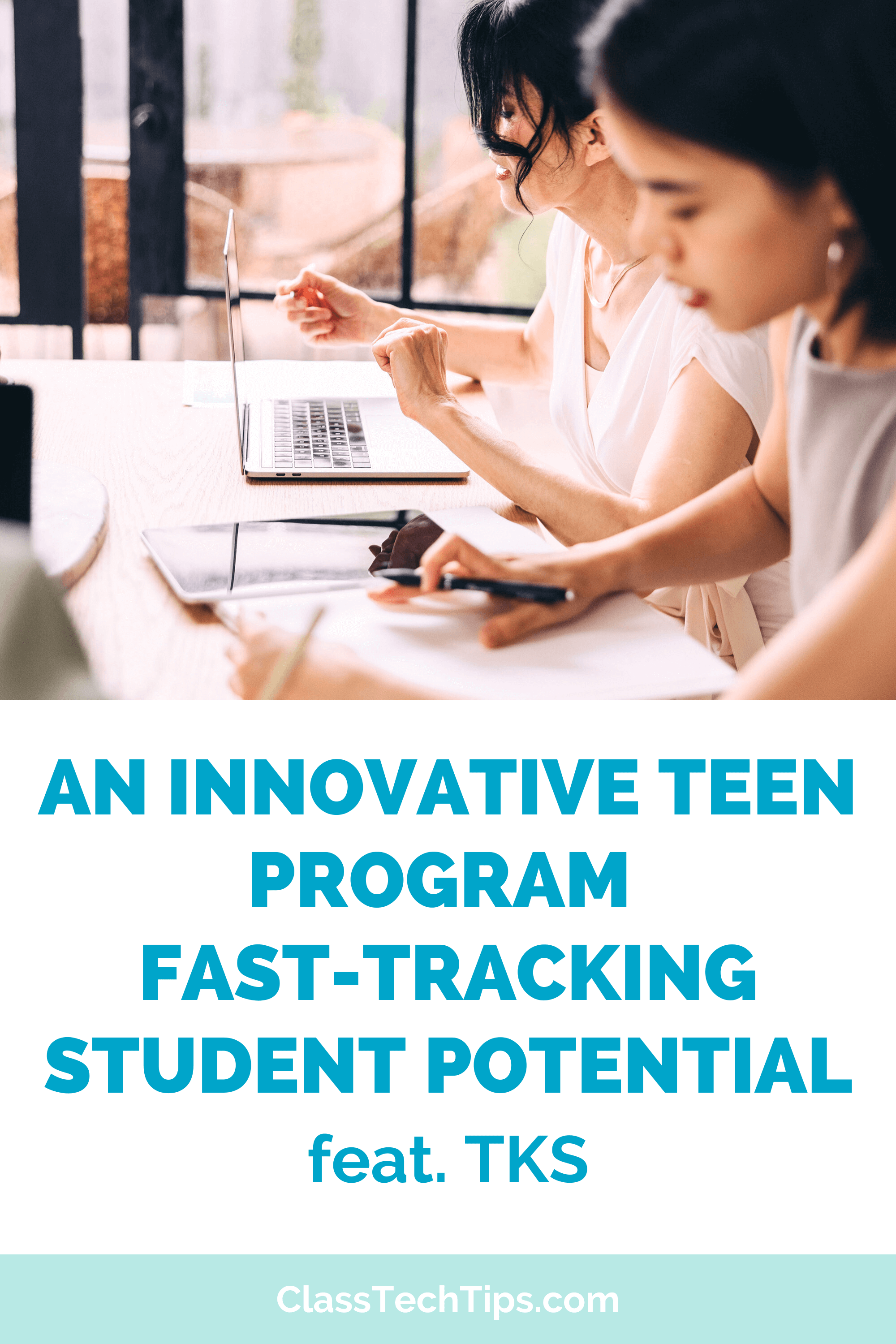 Teen program visual with text highlighting student opportunities for real-world learning and innovation, from Class Tech Tips blog.