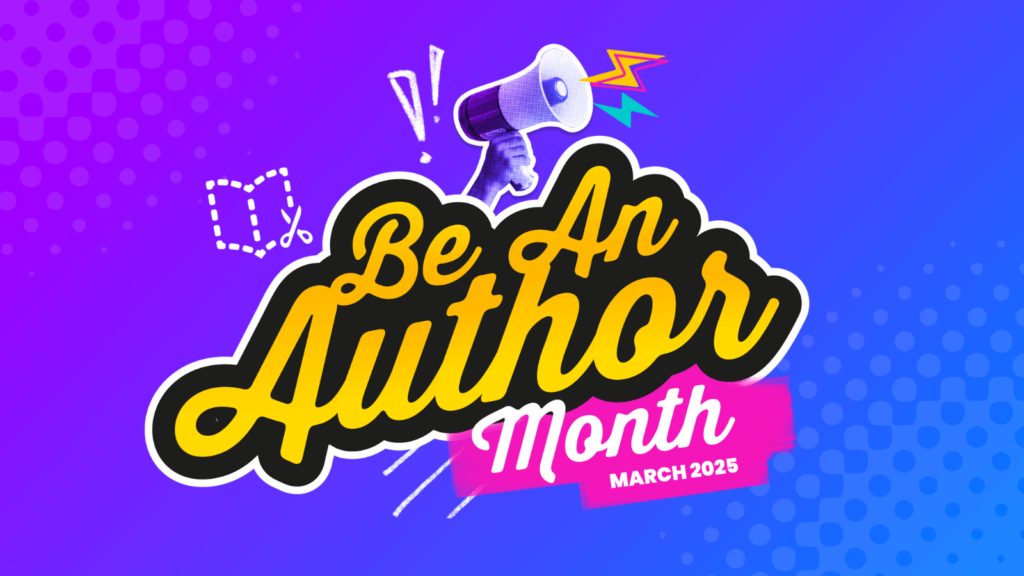 Be An Author Month 2025 promoting a student writing competition to encourage creativity in K-12 classrooms.