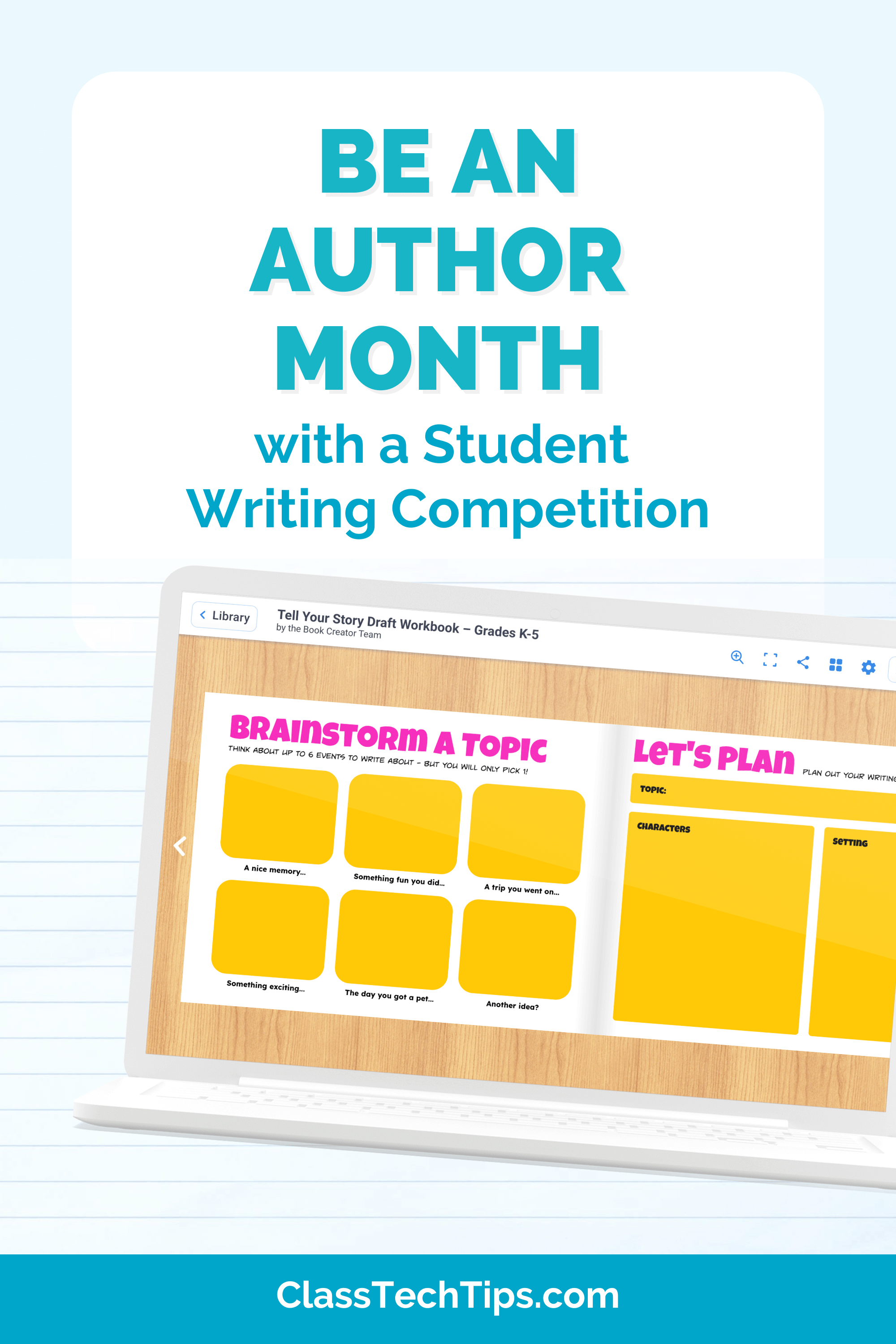 A digital workbook preview from ClassTechTips.com showcasing Be An Author Month student writing competition resources, including topic brainstorming and planning tools.