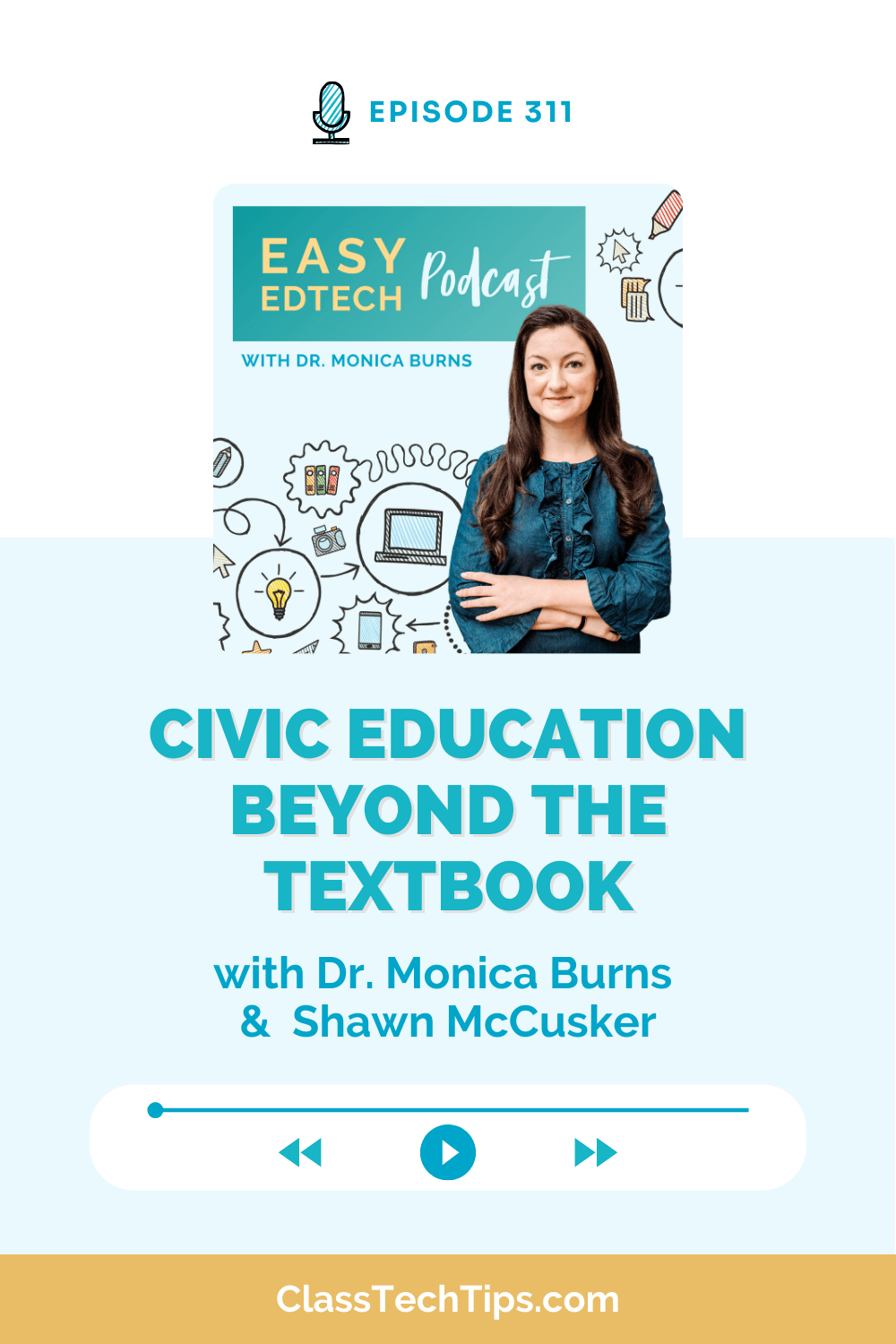 Easy EdTech Podcast Episode 311: Civic Education Beyond the Textbook with Dr. Monica Burns and Shawn McCusker. Learn innovative strategies for teaching civic education using technology and real-world applications. Listen now at ClassTechTips.com.