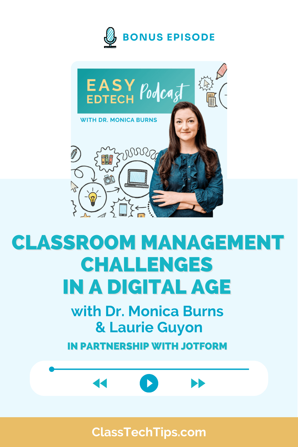 Bonus episode of the Easy EdTech Podcast discussing classroom management challenges in a digital age with Dr. Monica Burns and Laurie Guyon.