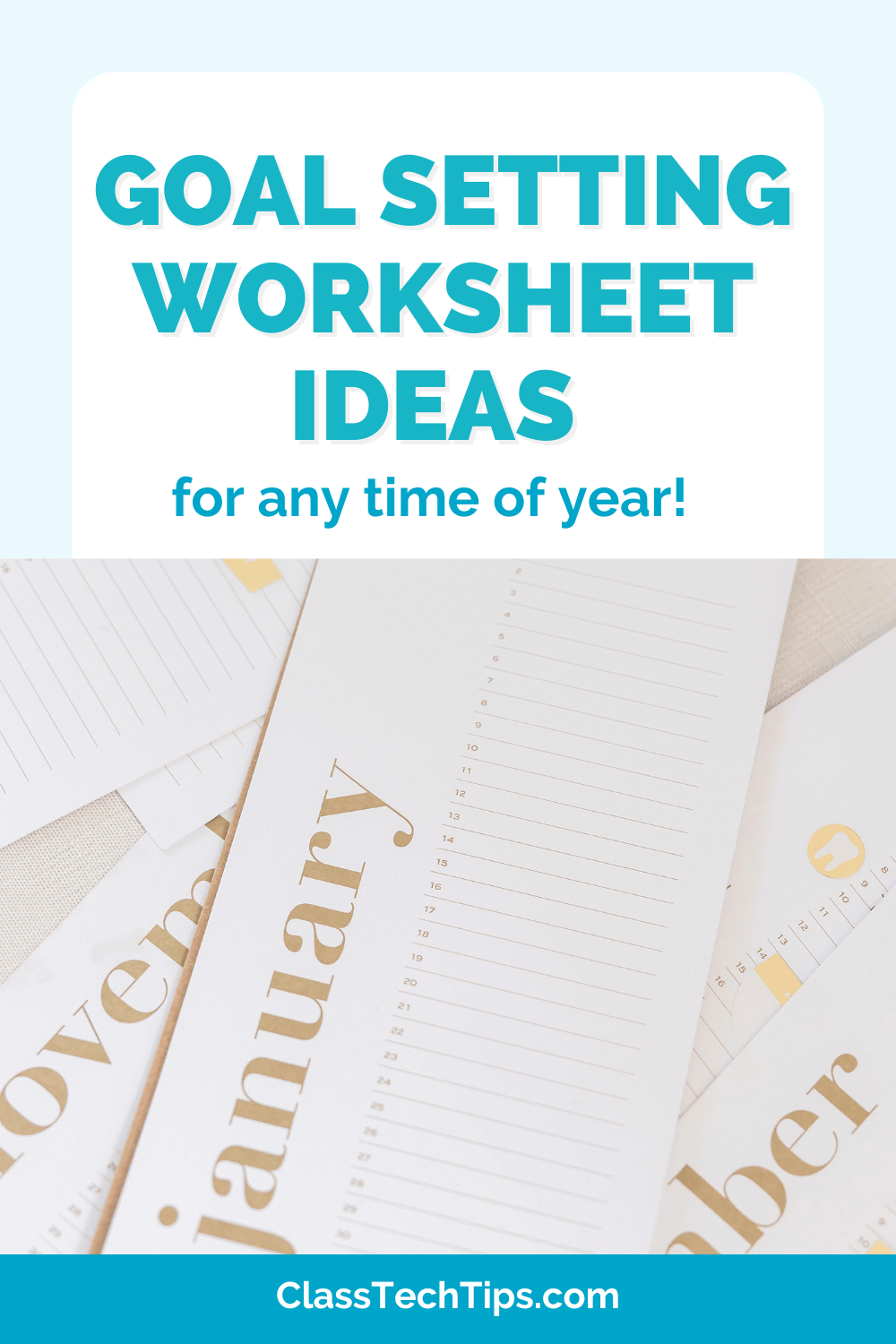 An educational-themed graphic displaying the phrase "Goal Setting Worksheet Ideas for Any Time of Year," with a focus on customizable tools for student goal setting.