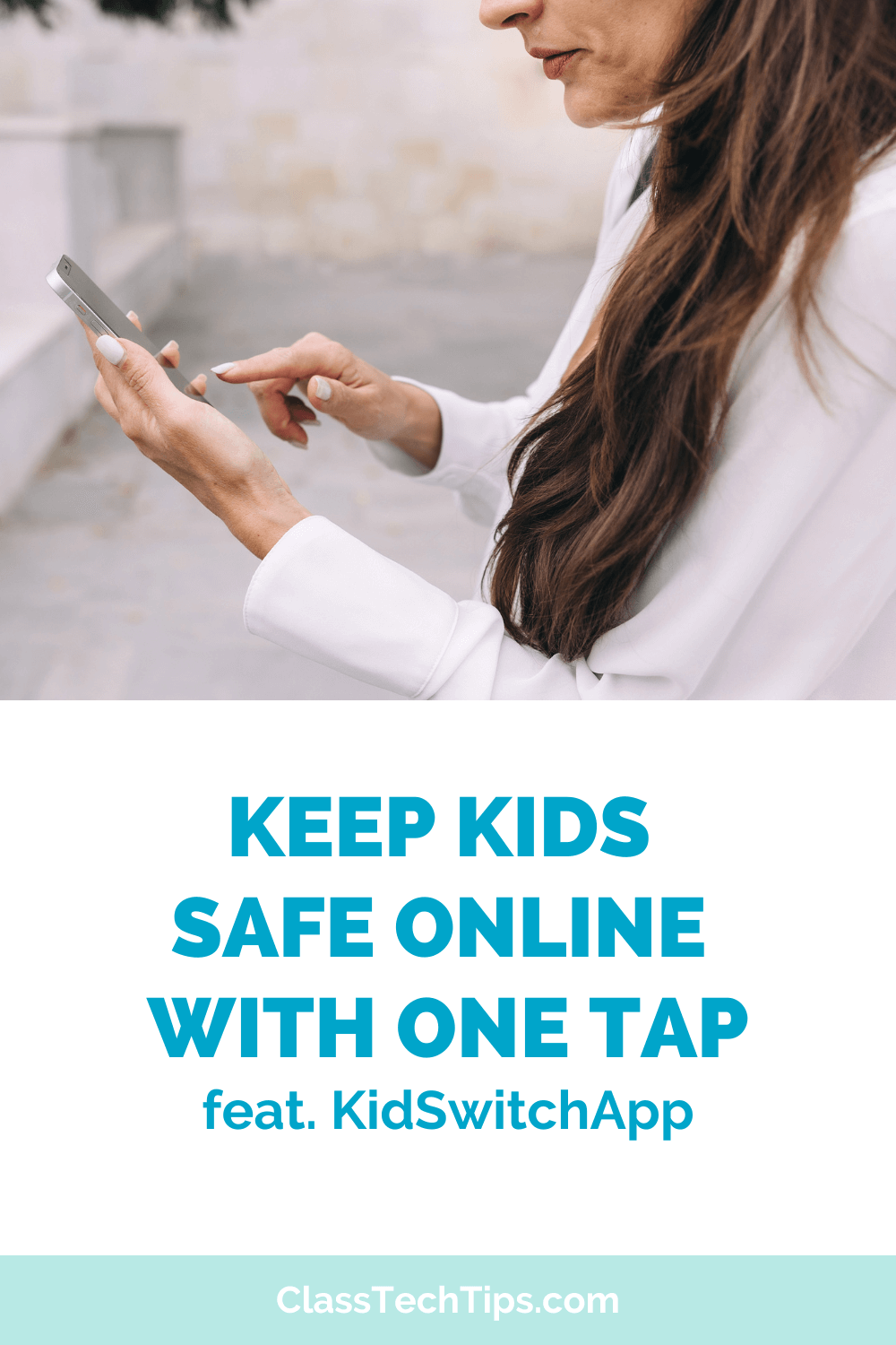 Keep Kids Safe Online with one tap using KidSwitch, an app featured by Class Tech Tips for digital safety in schools and homes.