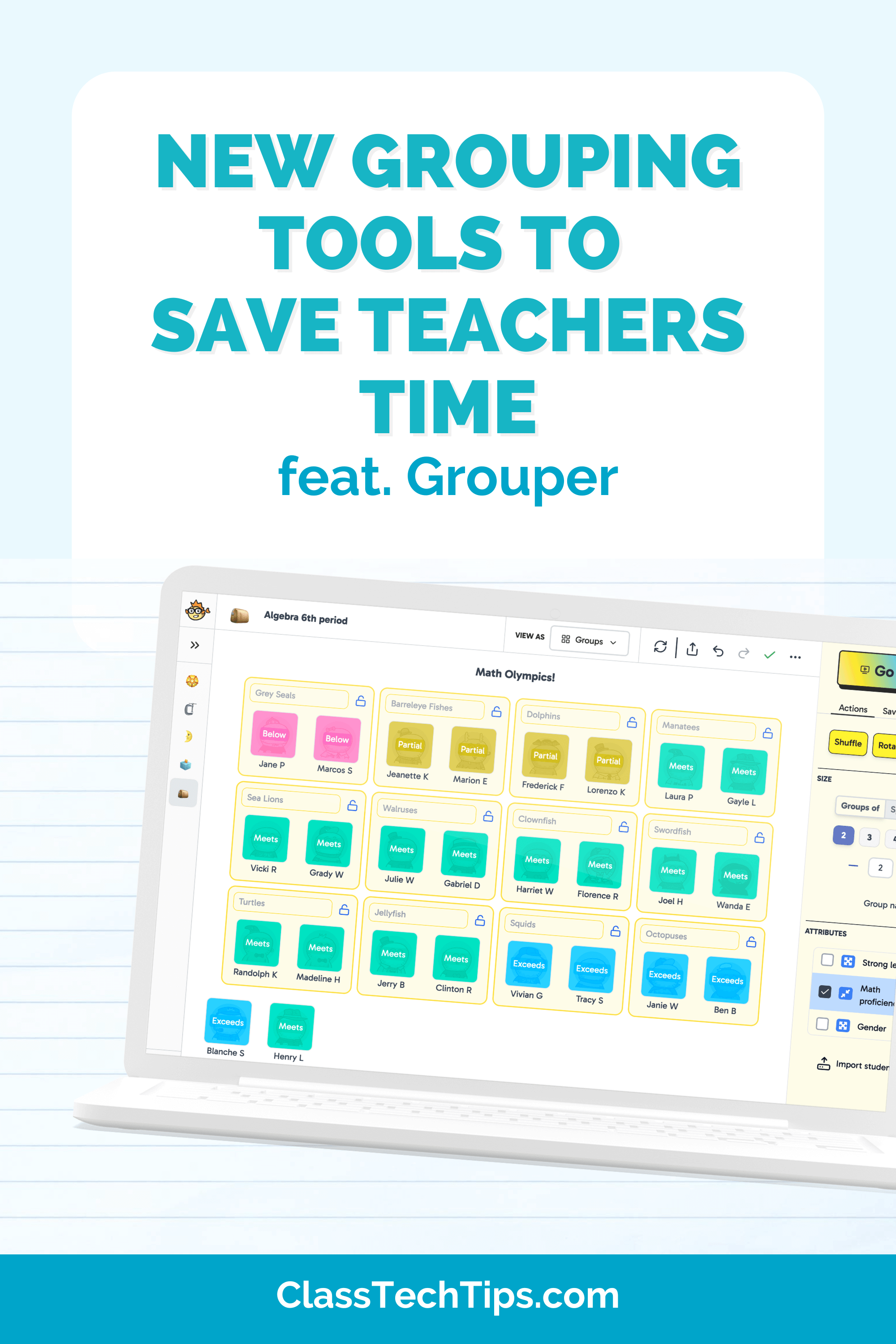 New grouping tools for teachers shown on laptop screen with ClassTechTips.com branding, highlighting Grouper’s smart group creation features.