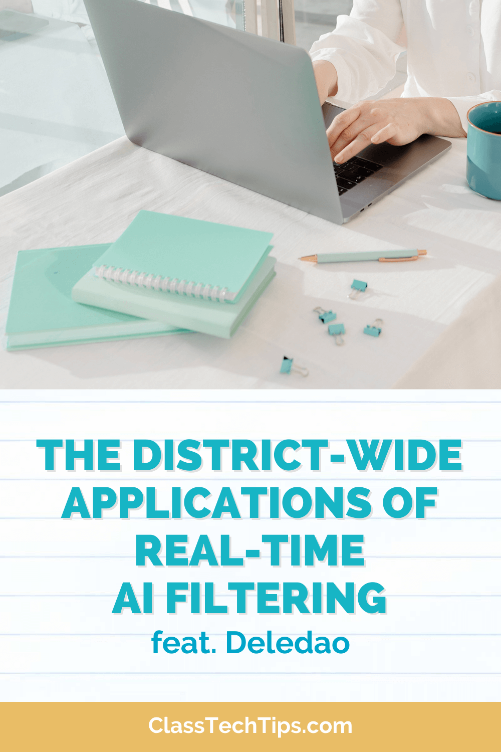 The image shows a workspace with a teacher typing on a laptop thinking about AI filtering in their school, accompanied by coordinating mint-colored office supplies.