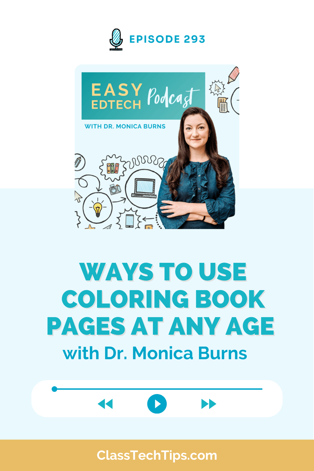 Episode 293 of the Easy EdTech Podcast with Dr. Monica Burns, titled 'Ways to Use Coloring Book Pages at Any Age,' features creative strategies for using customized AI-generated coloring book pages in classrooms. Learn more at ClassTechTips.com.