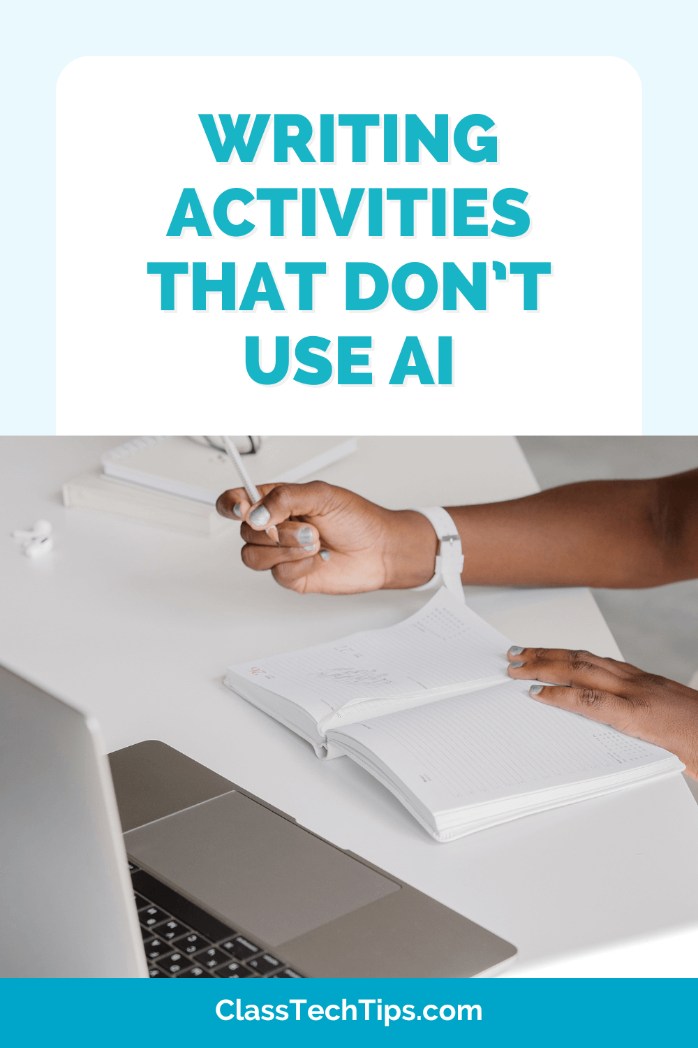 Inspiring writing activities without AI. A teacher writes in a notebook, surrounded by writing tools.